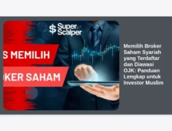 Memilih Broker Saham Syariah yang Terdaftar dan Diawasi OJK: Panduan Lengkap untuk Investor Muslim