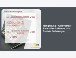 Menghitung ROI Investasi Bisnis Kecil: Rumus dan Contoh Perhitungan