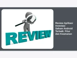 Review Aplikasi Investasi Saham Android Terbaik: Fitur dan Keamanan