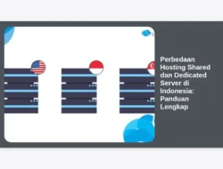 Perbedaan Hosting Shared dan Dedicated Server di Indonesia: Panduan Lengkap