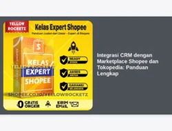 Integrasi CRM dengan Marketplace Shopee dan Tokopedia: Panduan Lengkap