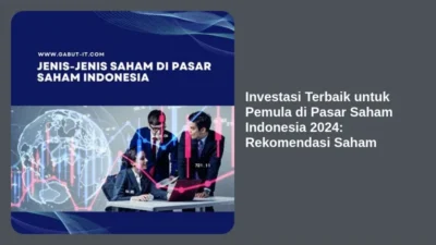 Investasi Terbaik untuk Pemula di Pasar Saham Indonesia 2024: Rekomendasi Saham