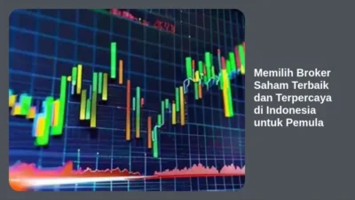 Memilih Broker Saham Terbaik dan Terpercaya di Indonesia untuk Pemula