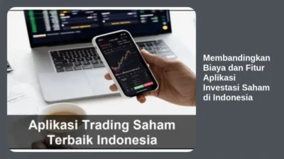 Membandingkan Biaya dan Fitur Aplikasi Investasi Saham di Indonesia