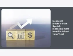 Mengenal Indeks Saham Syariah Indonesia: Cara Memilih Saham yang Tepat