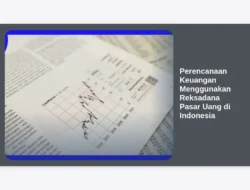 Perencanaan Keuangan Menggunakan Reksadana Pasar Uang di Indonesia