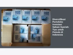 Diversifikasi Portofolio Investasi Saham Syariah: Tips untuk Pemula di Indonesia