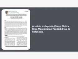 Analisis Kelayakan Bisnis Online: Cara Menentukan Profitabilitas di Indonesia