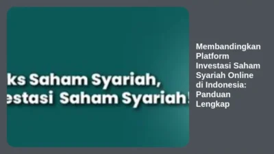 Membandingkan Platform Investasi Saham Syariah Online di Indonesia: Panduan Lengkap