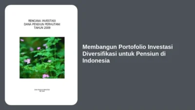 Membangun Portofolio Investasi Diversifikasi untuk Pensiun di Indonesia