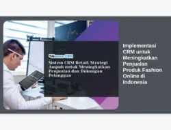 Implementasi CRM untuk Meningkatkan Penjualan Produk Fashion Online di Indonesia