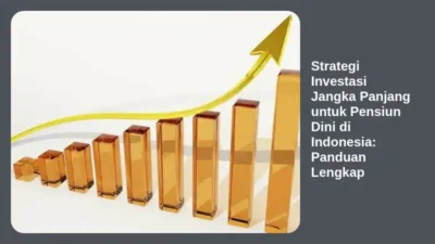Strategi Investasi Jangka Panjang untuk Pensiun Dini di Indonesia: Panduan Lengkap