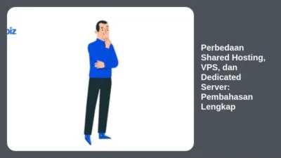 Perbedaan Shared Hosting, VPS, dan Dedicated Server: Pembahasan Lengkap