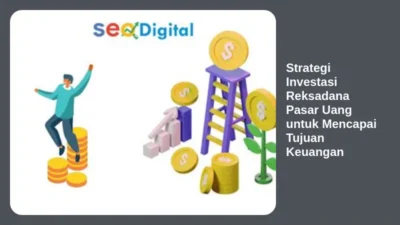 Strategi Investasi Reksadana Pasar Uang untuk Mencapai Tujuan Keuangan