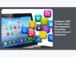 Software CRM Terbaik untuk Meningkatkan Penjualan Online Shop di Indonesia