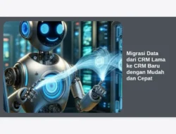 Migrasi Data dari CRM Lama ke CRM Baru dengan Mudah dan Cepat