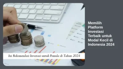 Memilih Platform Investasi Terbaik untuk Modal Kecil di Indonesia 2024
