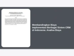 Membandingkan Biaya Implementasi Berbagai Sistem CRM di Indonesia: Analisa Biaya