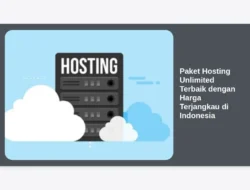 Paket Hosting Unlimited Terbaik dengan Harga Terjangkau di Indonesia