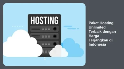 Paket Hosting Unlimited Terbaik dengan Harga Terjangkau di Indonesia