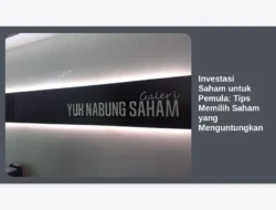 Investasi Saham untuk Pemula: Tips Memilih Saham yang Menguntungkan