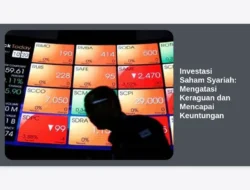 Investasi Saham Syariah: Mengatasi Keraguan dan Mencapai Keuntungan
