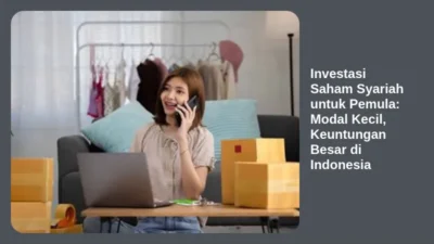 Investasi Saham Syariah untuk Pemula: Modal Kecil, Keuntungan Besar di Indonesia