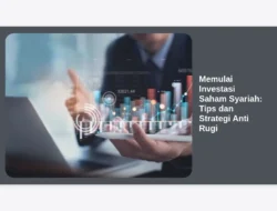 Memulai Investasi Saham Syariah: Tips dan Strategi Anti Rugi