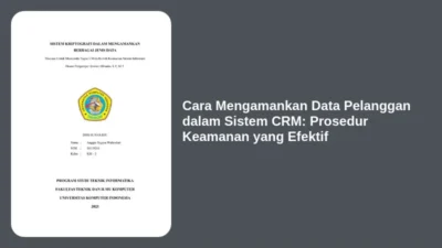 Cara Mengamankan Data Pelanggan dalam Sistem CRM: Prosedur Keamanan yang Efektif