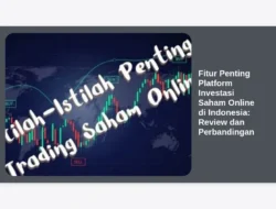 Fitur Penting Platform Investasi Saham Online di Indonesia: Review dan Perbandingan