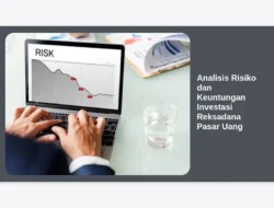 Analisis Risiko dan Keuntungan Investasi Reksadana Pasar Uang