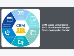 CRM Gratis untuk Bisnis Kecil di Indonesia dengan Fitur Lengkap dan Handal