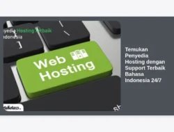 Temukan Penyedia Hosting dengan Support Terbaik Bahasa Indonesia 24/7