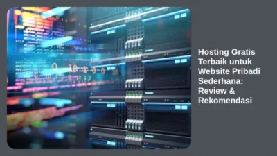 Hosting Gratis Terbaik untuk Website Pribadi Sederhana: Review & Rekomendasi