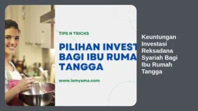 Keuntungan Investasi Reksadana Syariah Bagi Ibu Rumah Tangga