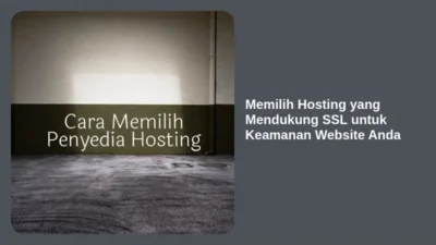 Memilih Hosting yang Mendukung SSL untuk Keamanan Website Anda