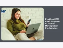 Pelatihan CRM untuk Karyawan di Jakarta: Meningkatkan Produktivitas