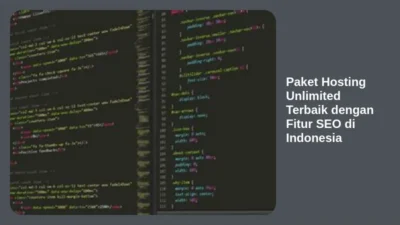 Paket Hosting Unlimited Terbaik dengan Fitur SEO di Indonesia