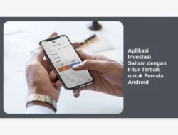 Aplikasi Investasi Saham dengan Fitur Terbaik untuk Pemula Android