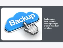 Backup dan Restore Data Hosting dengan cPanel: Panduan Lengkap