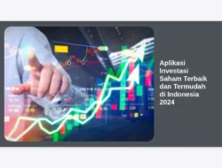 Aplikasi Investasi Saham Terbaik dan Termudah di Indonesia 2024