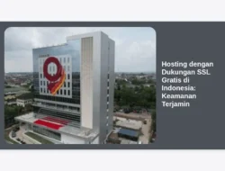 Hosting dengan Dukungan SSL Gratis di Indonesia: Keamanan Terjamin