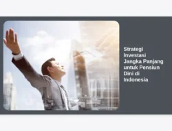 Strategi Investasi Jangka Panjang untuk Pensiun Dini di Indonesia