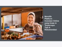 Memilih Platform Investasi Online yang Aman & Terpercaya: Tips & Rekomendasi