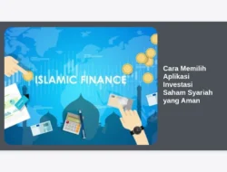 Cara Memilih Aplikasi Investasi Saham Syariah yang Aman