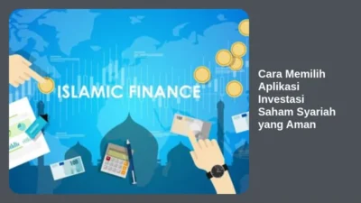Cara Memilih Aplikasi Investasi Saham Syariah yang Aman