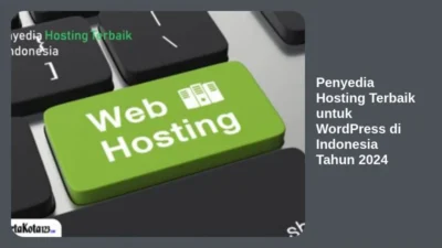 Penyedia Hosting Terbaik untuk WordPress di Indonesia Tahun 2024