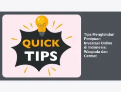 Tips Menghindari Penipuan Investasi Online di Indonesia: Waspada dan Cermat