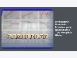 Membangun Portofolio Investasi yang Diversifikasi: Tips Mengelola Risiko