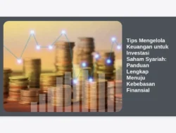 Tips Mengelola Keuangan untuk Investasi Saham Syariah: Panduan Lengkap Menuju Kebebasan Finansial